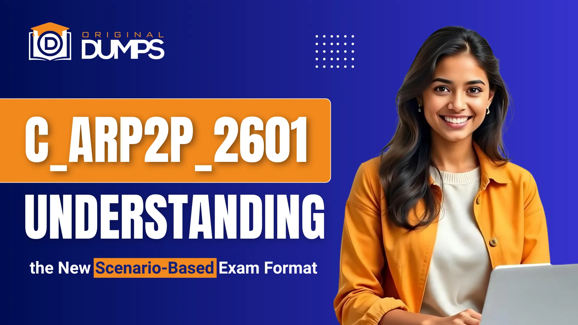 SAP C_ARP2P_2601 Understanding the New Scenario-Based Exam Format