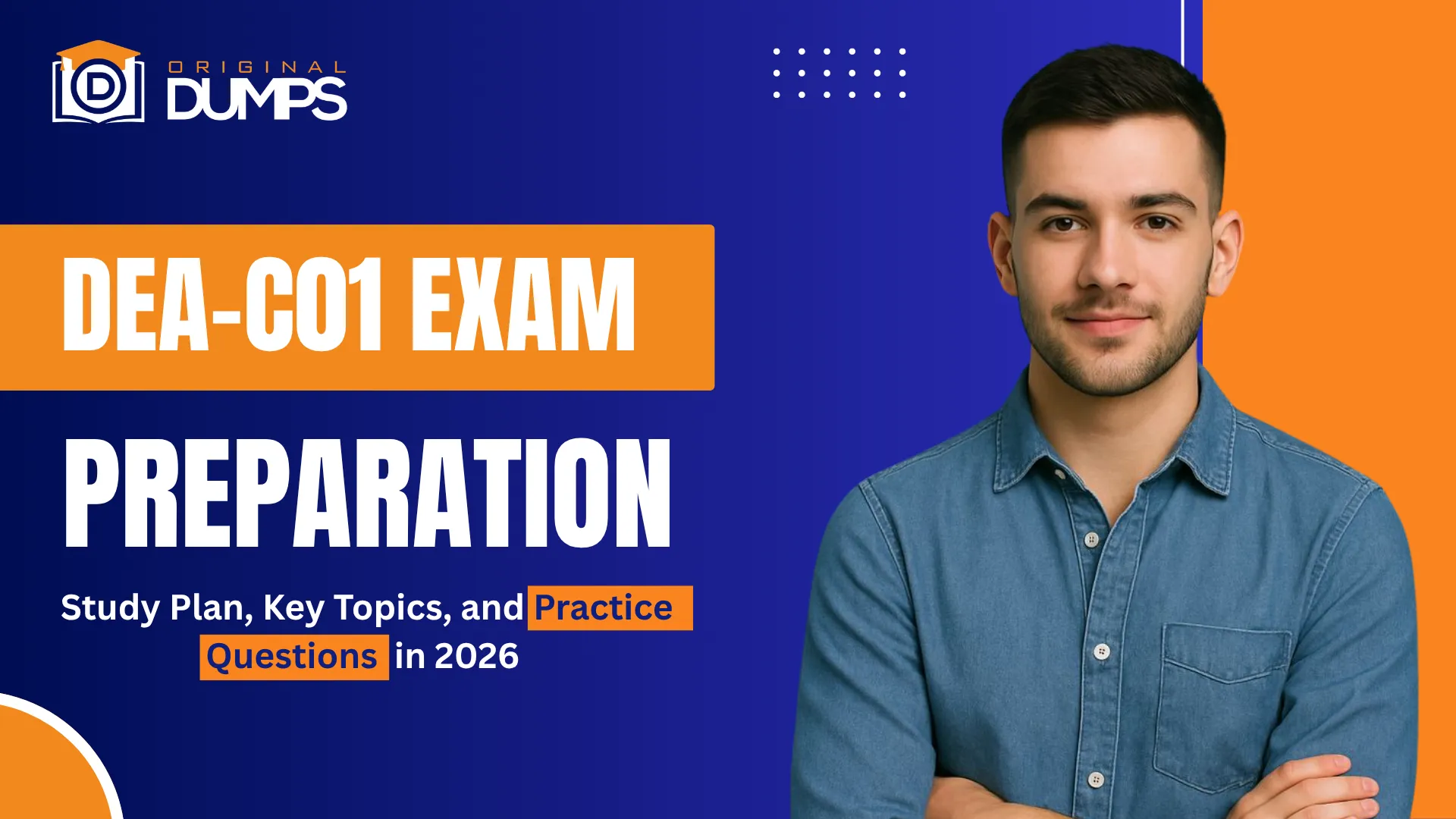 DEA-C01 Exam Preparation: Study Plan, Key Topics, and Practice Questions in 2026